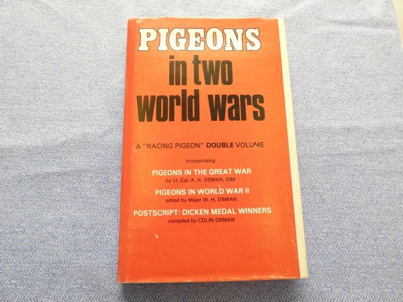 Pigeons In Two World Wars by Lt Col A.H Osman OBE.